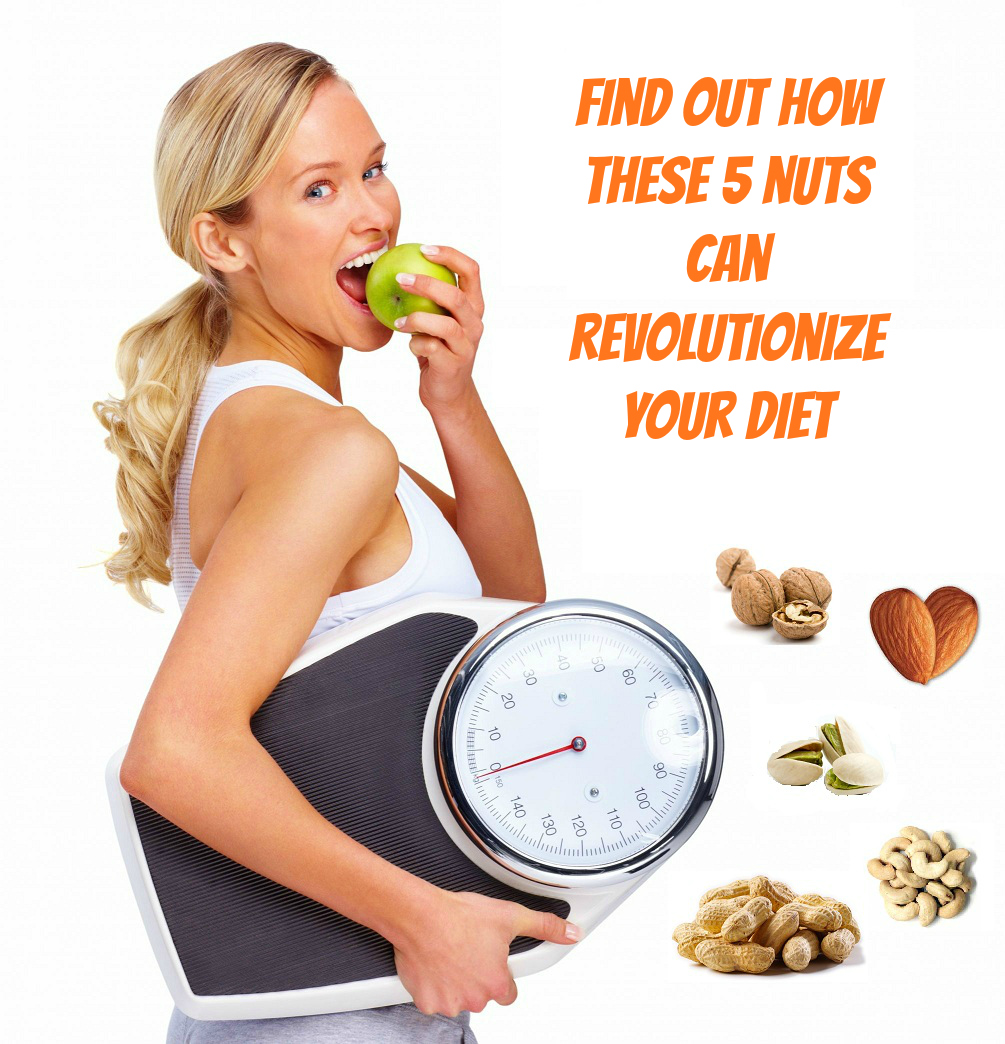 Destroy The Nasty Fats Now!!! 5 Nuts That Can Revolutionize Your Diet