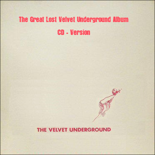 The Velvet Underground Bootlegs The Velvet Underground The Great Lost