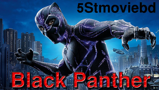Black Panther 2018.720p_HD Movie 5stmoviebd - 5stmoviebd - 400Mb Dual