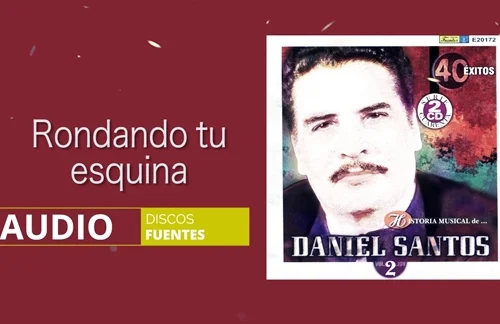 Rondando Tu Esquina | Daniel Santos Lyrics