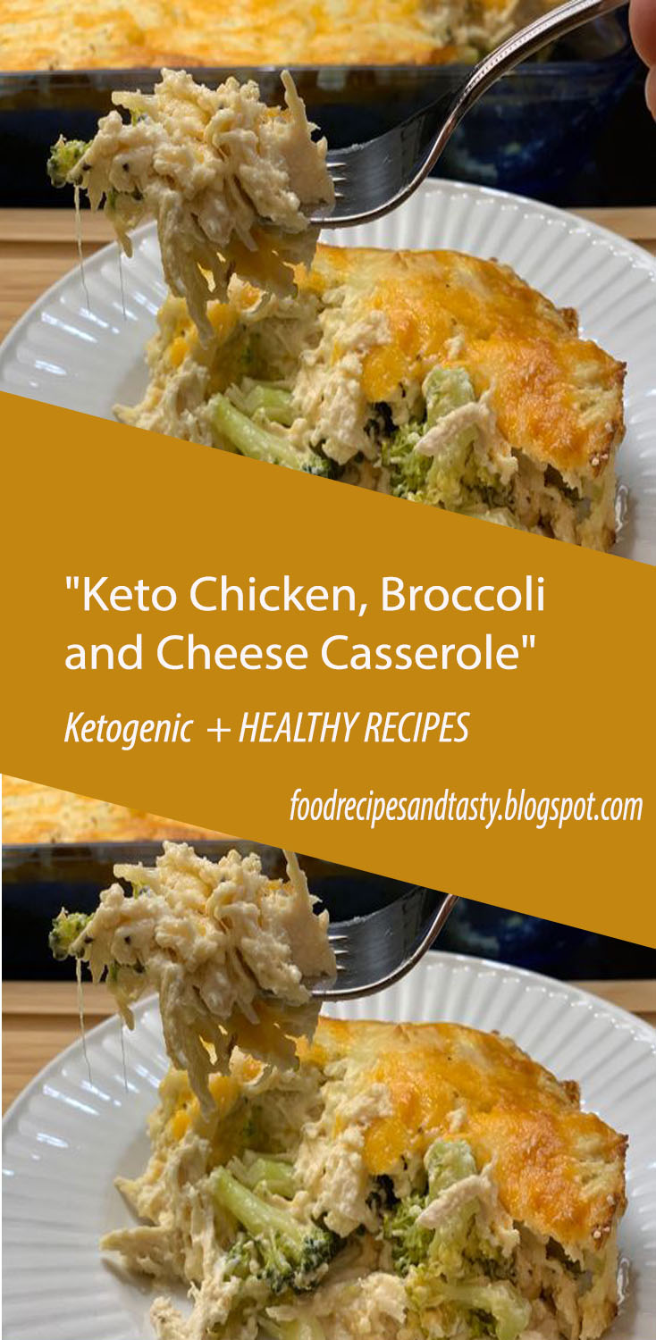 " Keto Chicken, Broccoli and Cheese Casserole" Food Recipes and Tasty