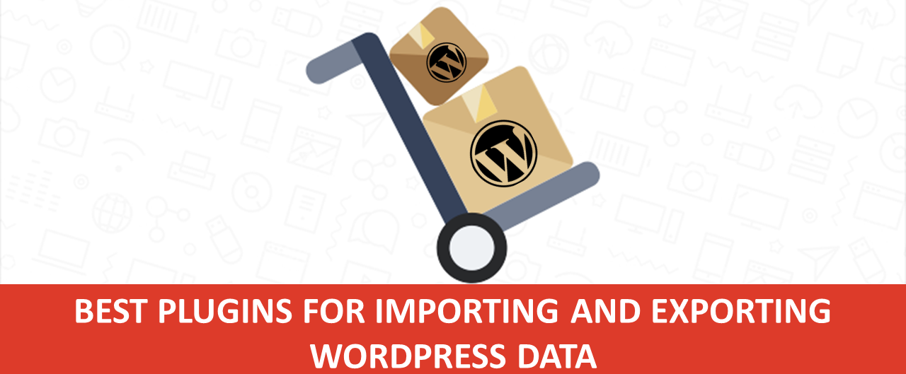 Best Plugins For Importing And Exporting WordPress Data