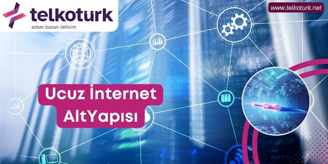 Ucuz İnternet Altyapısı  - Telkotürk