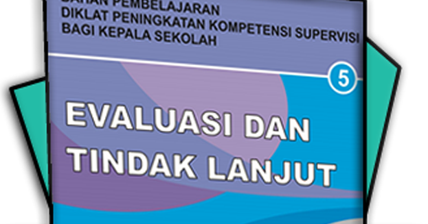 Download Modul Evaluasi Dan Tindak Lanjut Kepala Sekolah