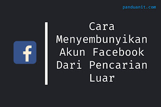 Cara Menyembunyikan Akun Facebook Dari Pencarian Luar