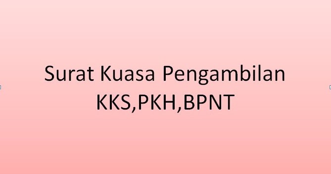 Surat Kuasa Pengambilan Kks Pkh Bpnt Juragan Desa