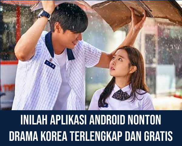 Inilah Aplikasi Android Nonton Drama Korea Terlengkap dan Gratis Inilah Aplikasi Android Nonton Drama Korea Terlengkap dan Gratis