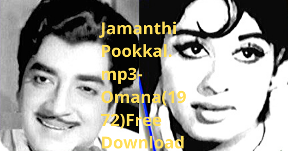 Jamanthi Pookkal.mp3- Omana(1972)Free Download - KNOWLEDGE