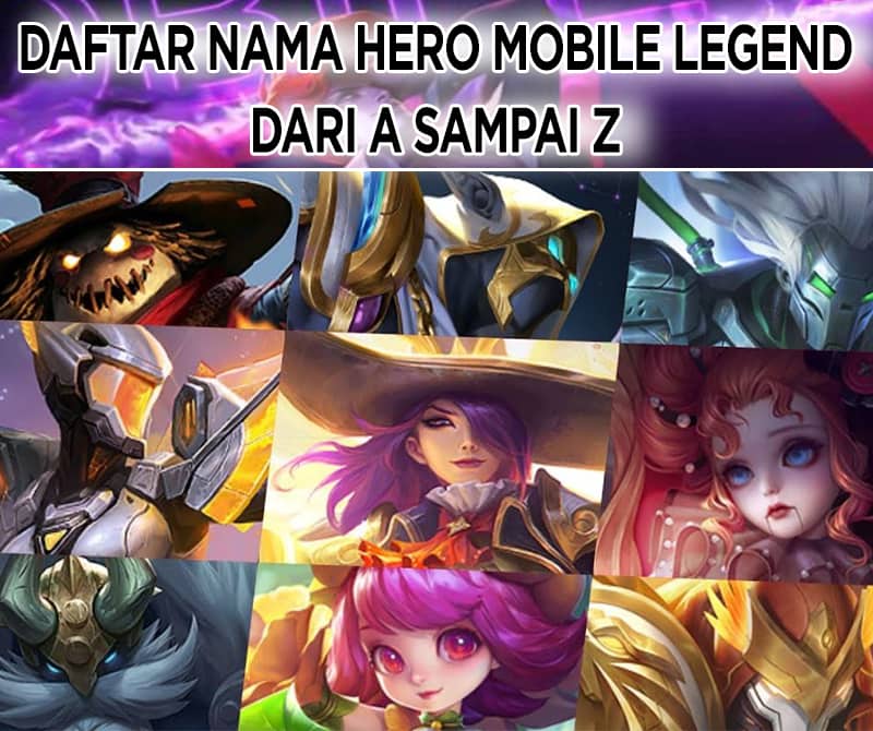 Daftar Nama Hero Mobile Legend Dari A Sampai Z Terbaru 2021