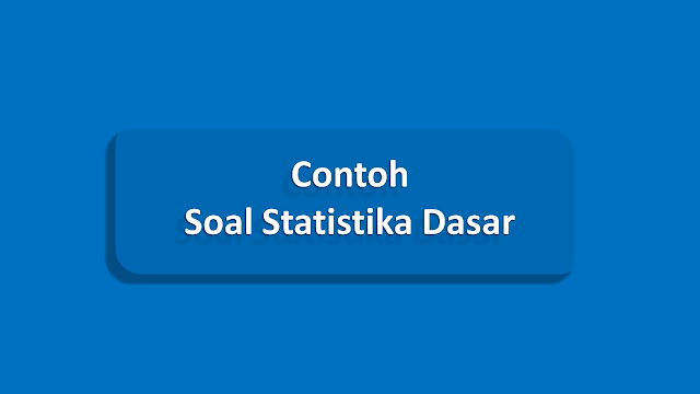 Contoh Soal Statistika Dasar Goindoti