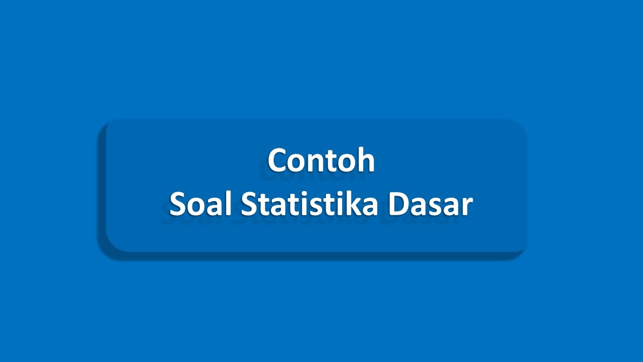 Contoh Soal Statistika Dasar Goindoti