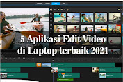 5 Aplikasi Edit Video di Laptop terbaik 2021, Cocok buat Youtuber dan Content Creator lainnya