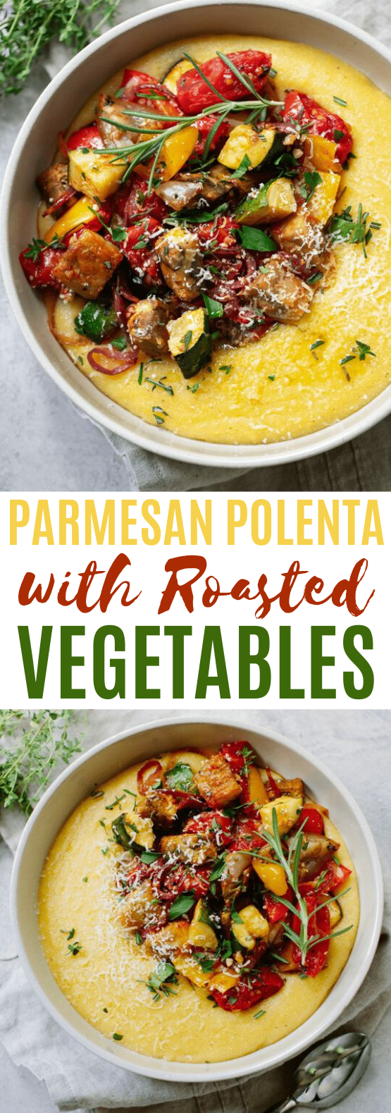 Parmesan Polenta with Roasted Vegetables #vegetarian #recipes #meatless #veggies #easy