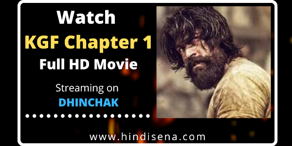Watch KGF Chapter 1 Full HD Hindi Movie on Dhinchaak