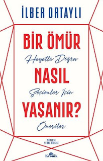 Bir Ömür Nasıl Yaşanır, İlber Ortaylı