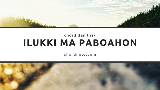 Chord Ilukki Ma Paboahon Jonar Situmorang Video Chordneto