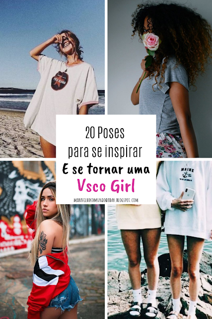 Vsco Girl Poses- 20 Inspirações para você arrasar.