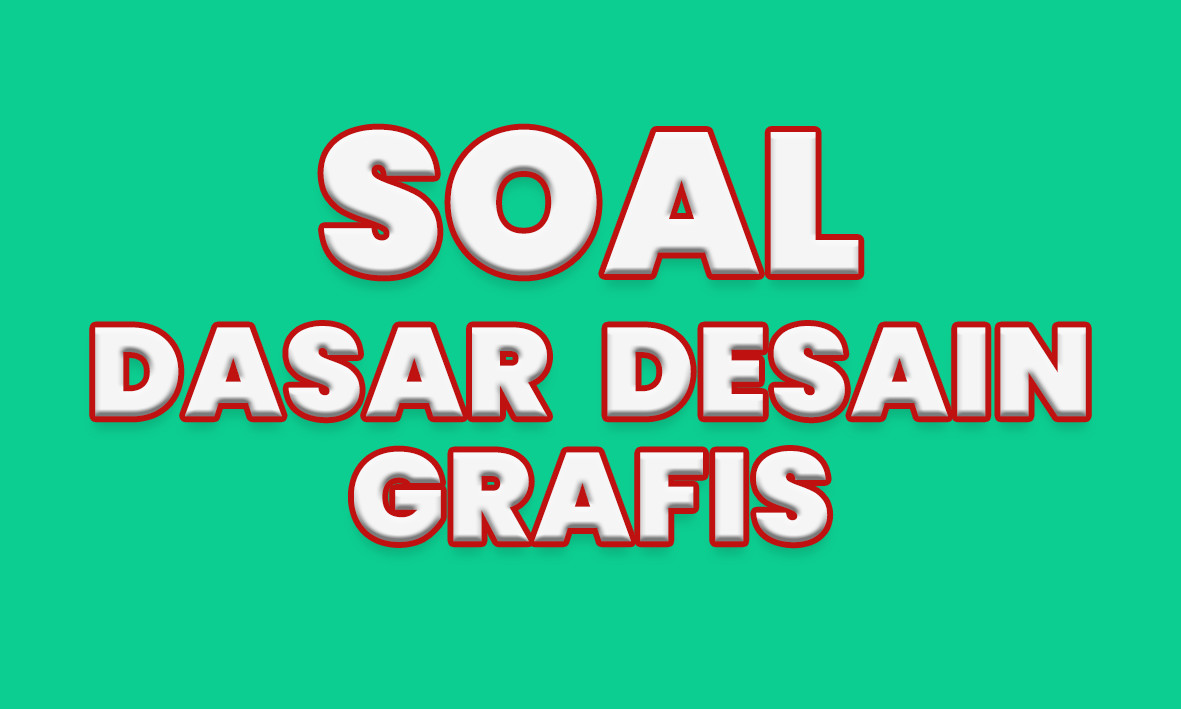 Soal Desain Grafis Percetakan
