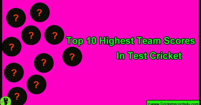 Top 10 Highest Team Scores In Test Cricket Innings Cricket Records The 18.4 overs faced by bangladesh was the second shortest 1st innings in a test ever, only eclipsed by australia getting bowled out in one ball fewer at trent bridge in 2015. top 10 highest team scores in test