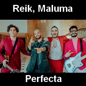 Reik, Maluma – Perfecta