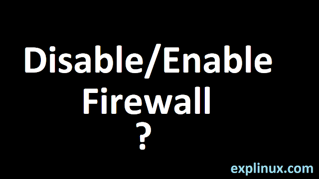 How to Disable firewall in Linux