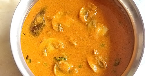 Mushroom Kuzhambu – Kalan Kulambu Recipe For Rice, Chapathi, Idli, Dosa ...
