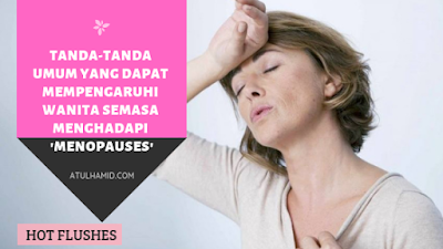 5 Tanda-tanda menopause dan cara melegakan menopause