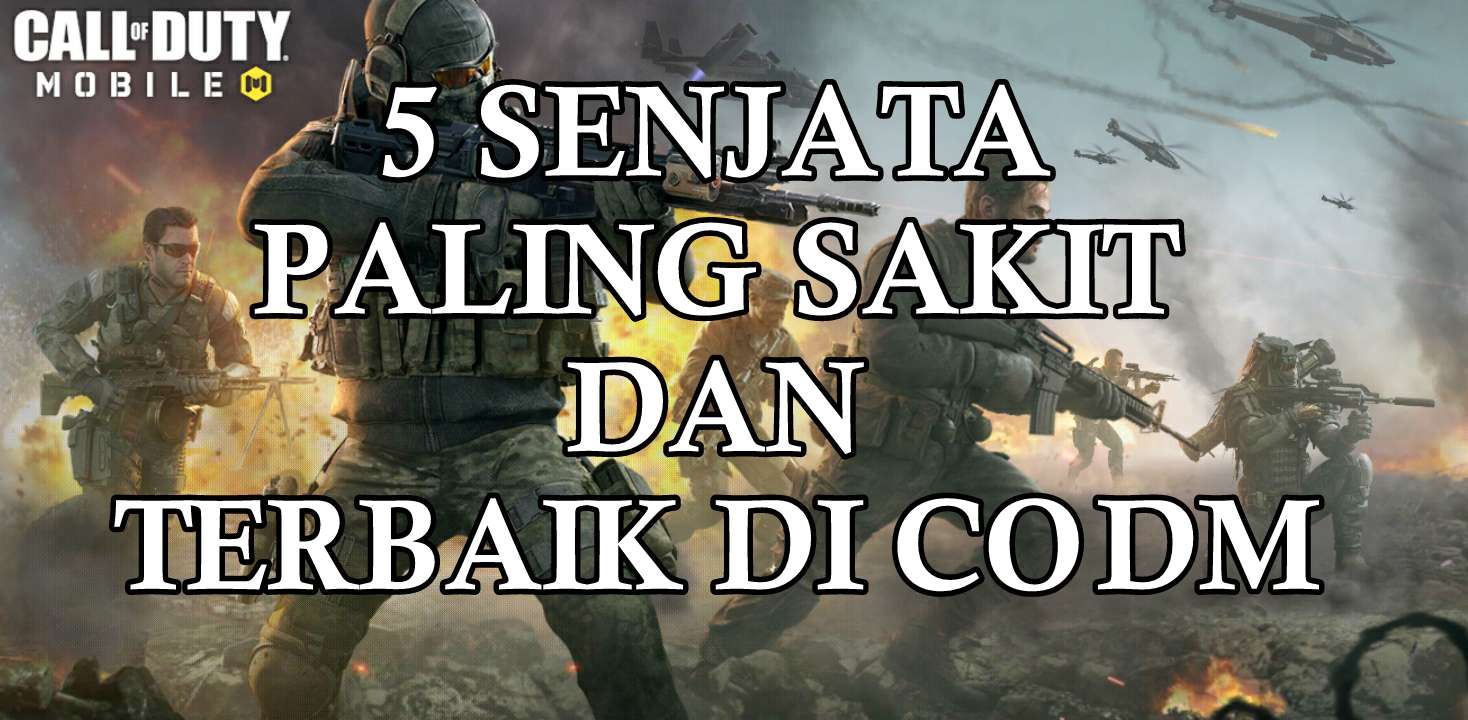 5 Senjata Terbaik Dan Paling Sakit Di Call Of Duty Mobile CODM