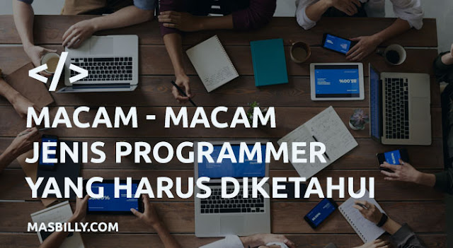 Macam - Macam Jenis Programmer yang Harus Diketahui
