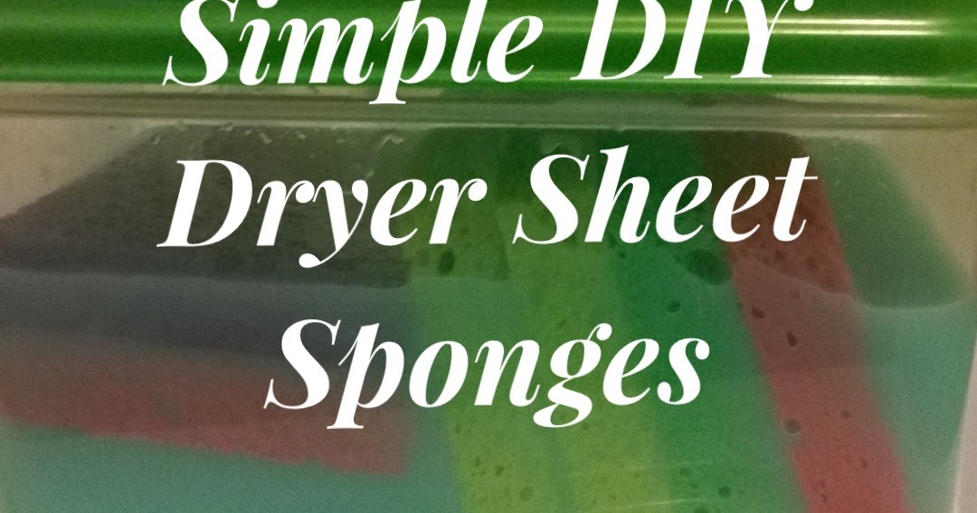 My Really, Real Reality Simple DIY Dryer Sheet Sponges