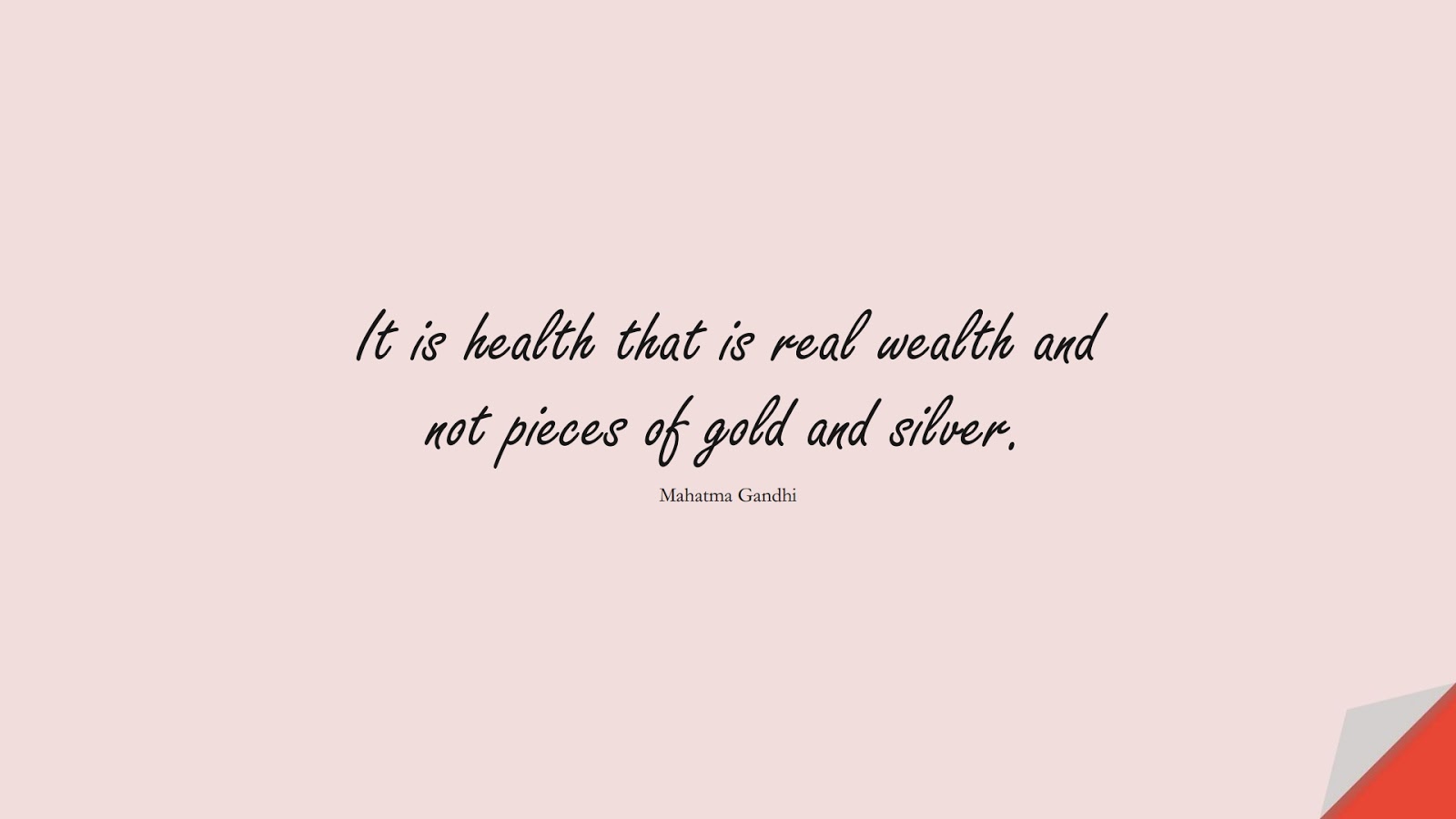It is health that is real wealth and not pieces of gold and silver. (Mahatma Gandhi);  #HealthQuotes