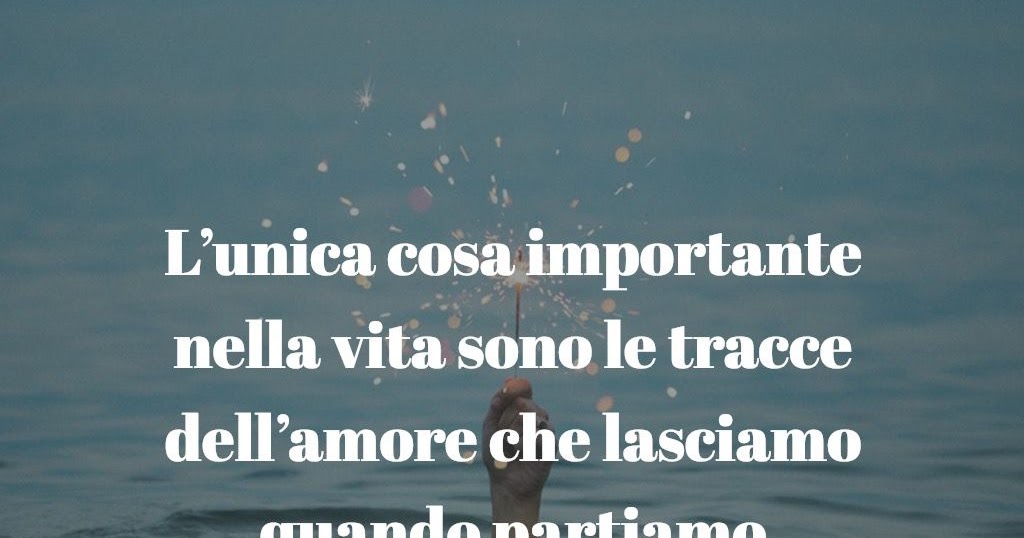 1 Belle Famose Citazioni Frasi Profonde Sulla Vita Brevi