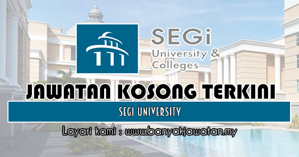 Jawatan Kosong 2018 di SEGi University