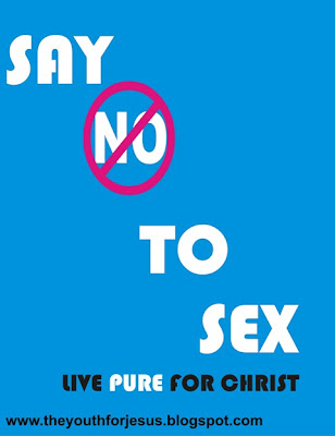 SAY NO TO SEX AND LIVE PURE FOR JESUS