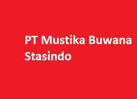 Lowongan Kerja PT Mustika Buwana Stasindo November 2019