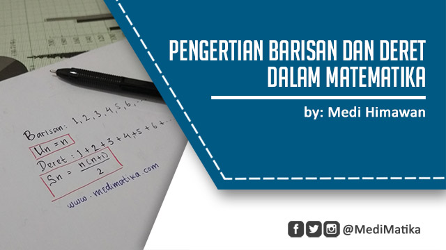 Pengertian Barisan dan Deret dalam Matematika MediMatika