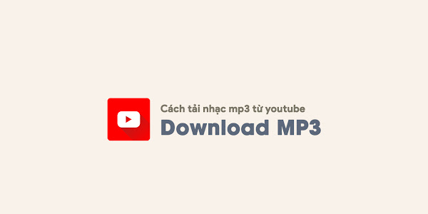 Hướng dẫn tải nhạc mp3 từ youtube về các thiết bị sử dụng