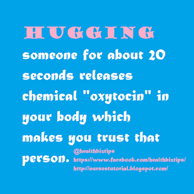 Hugging someone for about 20 seconds releases chemical "oxytocin" in your body which makes you trust that person.