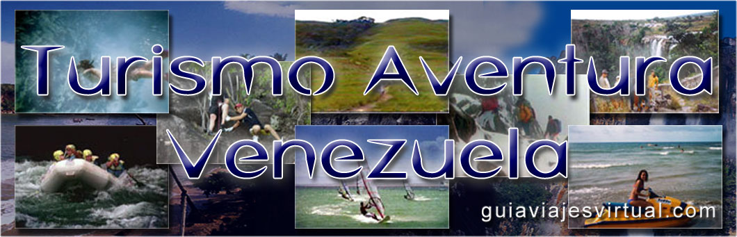 Turismo Aventura en Venezuela: Excursionismo, Deportes Acuatico, Turismo Religioso y Arqueologico