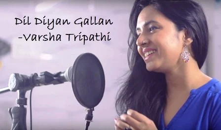 Dil Diyan Gallan Female Cover Lyrics - Tiger Zinda Hai | Varsha Tripathi