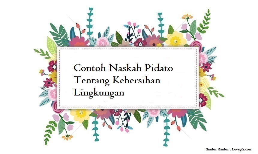 Contoh Naskah Pidato Tentang Kebersihan Lingkungan Jago Berpidato Apa Yang Kamu Cari Ada Disini Contoh Naskah Pidato Tentang Kebersihan Lingkungan Jago Berpidato Apa Yang Kamu Cari Ada Disini