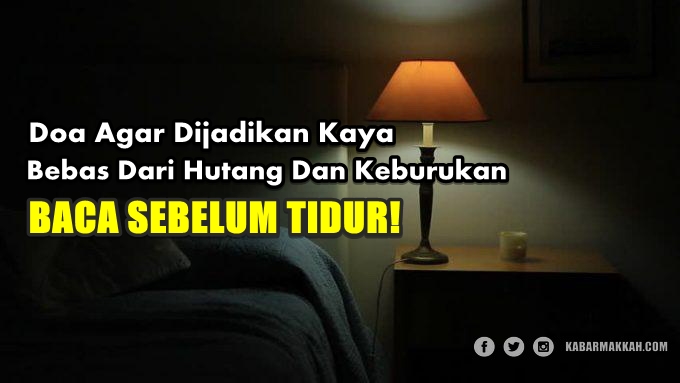 Doa Agar Dijadikan Kaya Bebas Dari Hutang Dan Keburukan Rasul Perintahkan Baca Sebelum Tidur