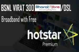 BSNL VIRAT 300 Bharat Fiber (FTTH) comes with 50 Mbps Internet speed and get Free Hotstar Premium service for your Android TV or Mobile App