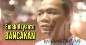 Lirik Lagu Tarling Emek Aryanto - Bancakan - ♫ Lirik Lagu Dermayu