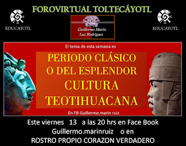28 FORO VIRTUAL TOLTECÁYOTL
<br>Periodo Clásico o del esplendor
<br>Cultura teotihuacana