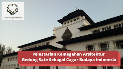 Pelestarian arsitektur gedung sate sebagai cagar budaya indonesia