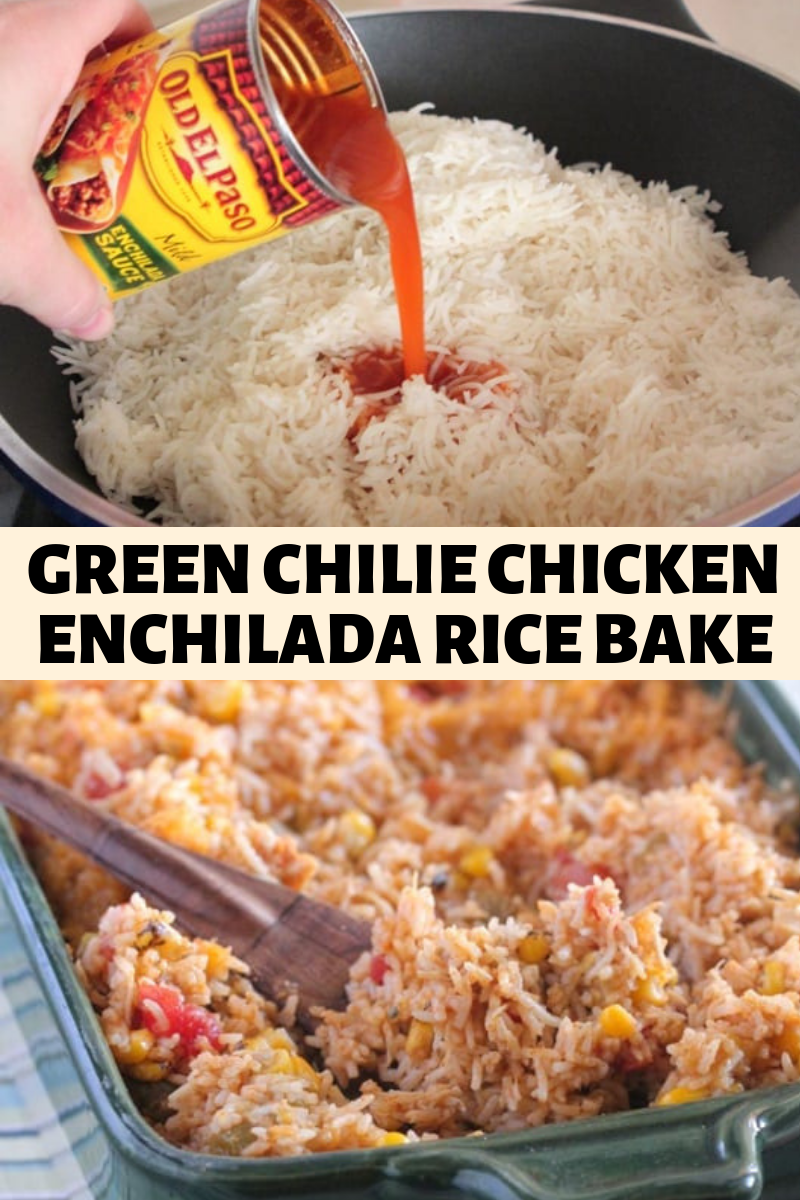 Green Chilie Chicken Enchilada Rice Bake Recipe Kuenak