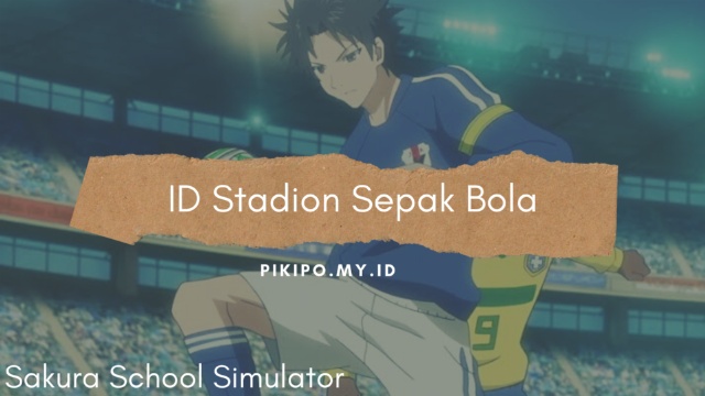 ID Stadion Sepak Bola Di Sakura School Simulator