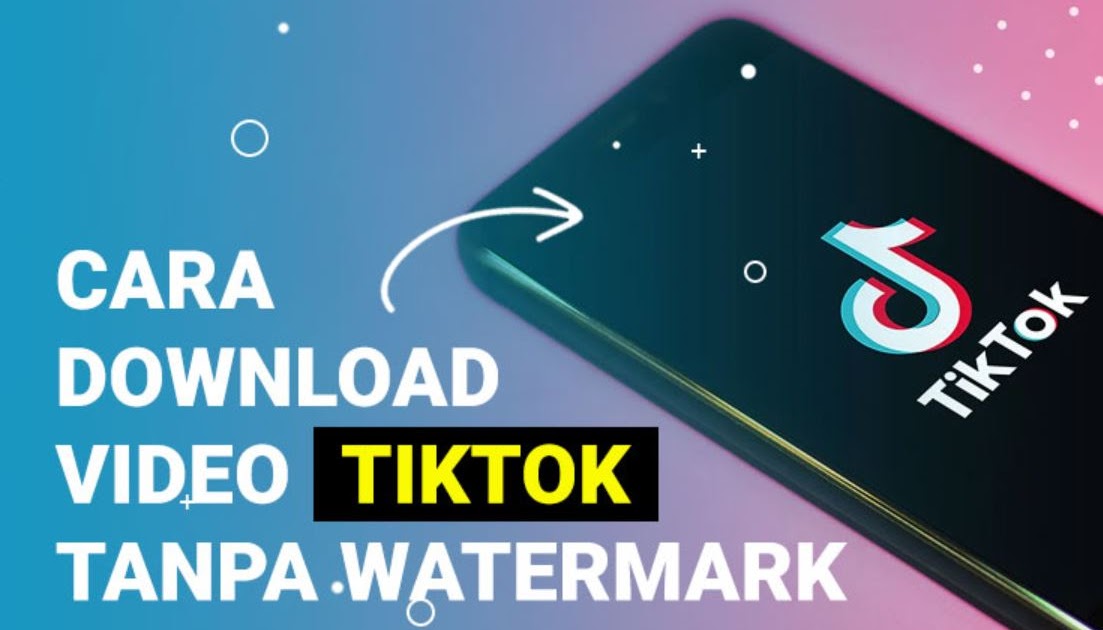 Cara Download Video Tiktok Tanpa Watermark Termudah Panduanajib