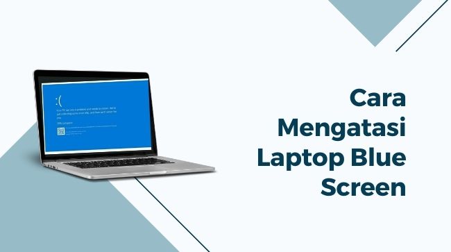 Cara Mengatasi Laptop Blue Screen Windows 10